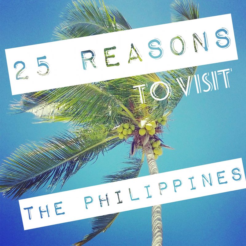 25 Reasons To Visit The Philippines